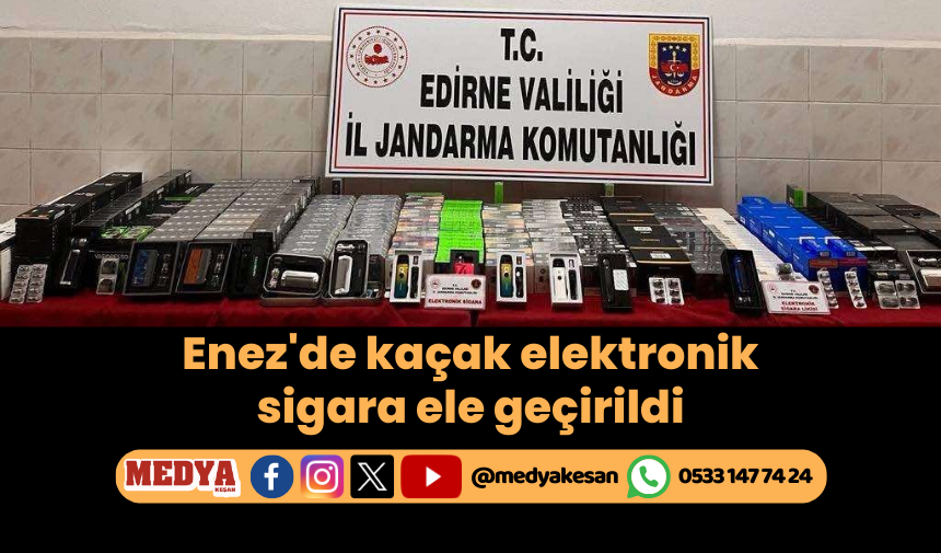 Enez de kaçak elektronik sigara ele geçirildi MEDYA KEŞAN