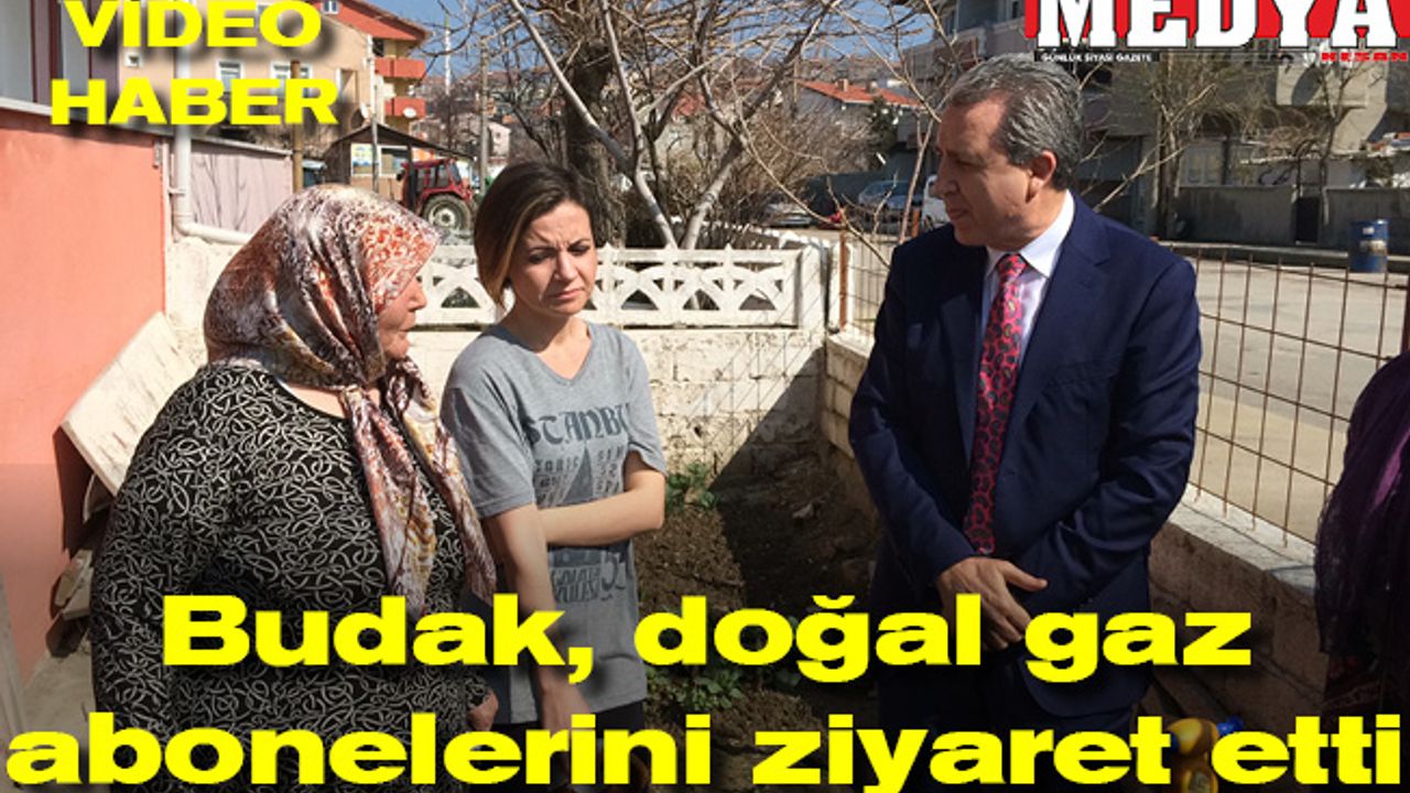 Budak, doğal gaz abonelerini ziyaret etti