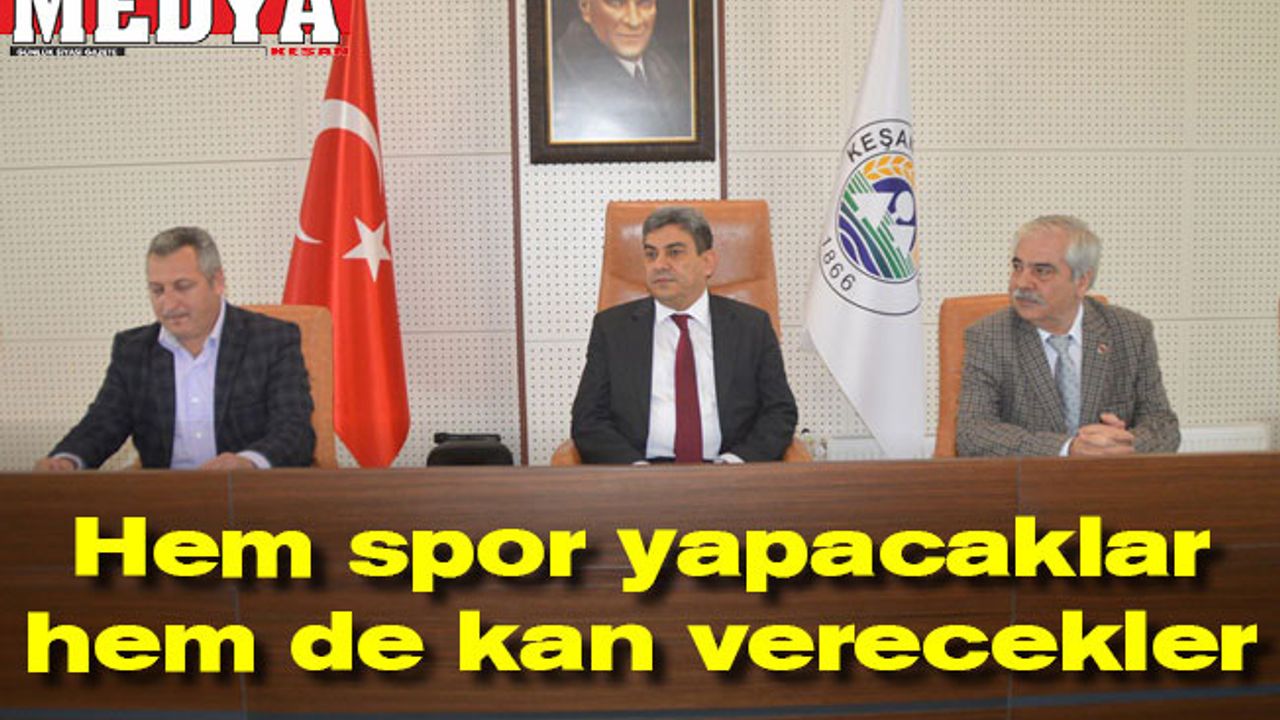 Hem spor yapacaklar hem de kan verecekler