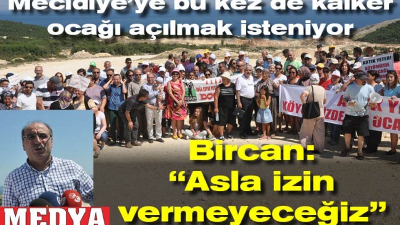 Mecidiye’ye bu kez de kalker ocağı açılmak isteniyor