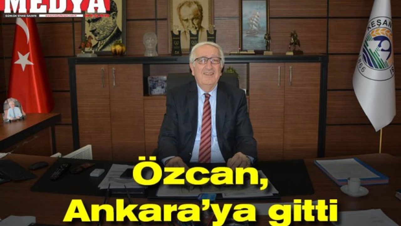 Özcan, Ankara’ya gitti, Ersoylu vekalet edecek