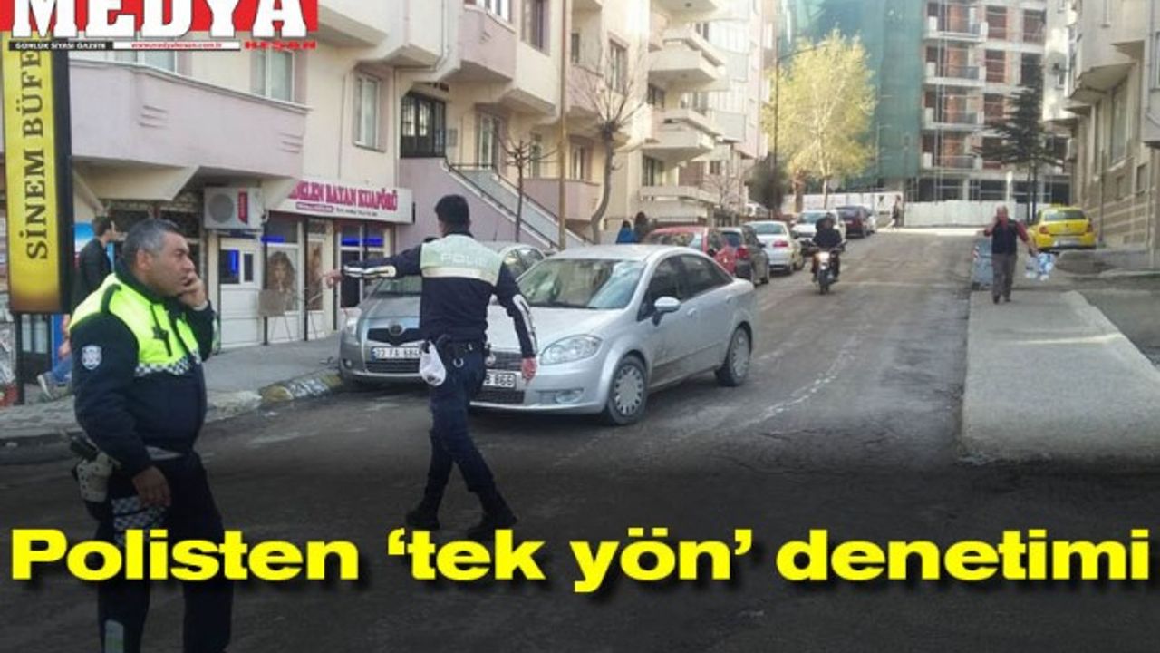 Polisten ‘tek yön’ denetimi