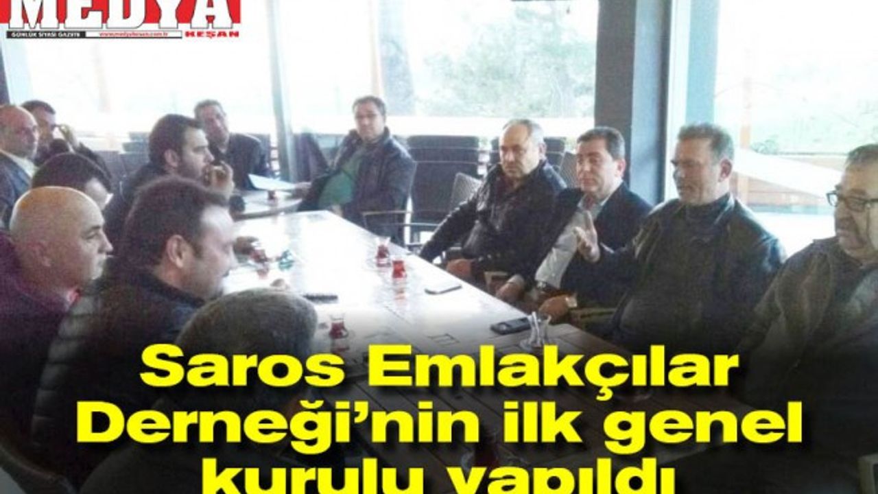 Saros Emlakçılar Derneği’nin ilk genel kurulu yapıldı