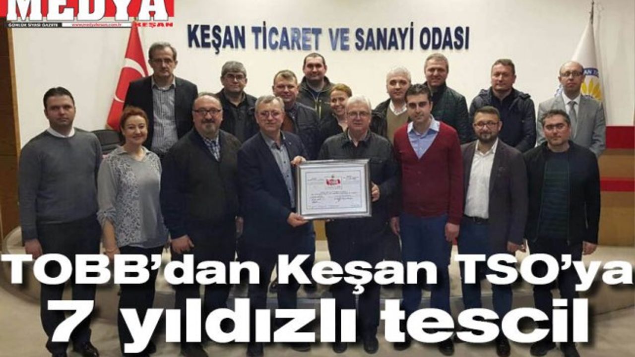 TOBB’dan Keşan TSO’ya 7 yıldızlı tescil