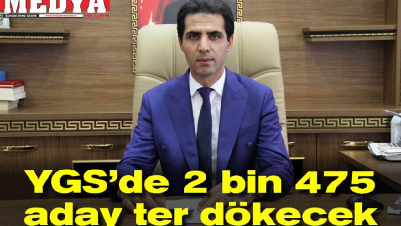 YGS’de 2 bin 475 aday ter dökecek