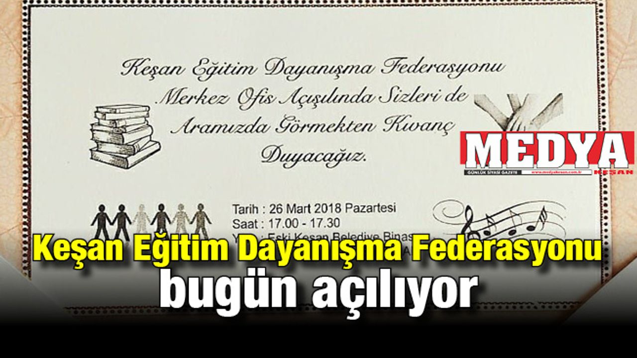 Keşan Eğitim Dayanışma Federasyonu’nun bugün açılıyor