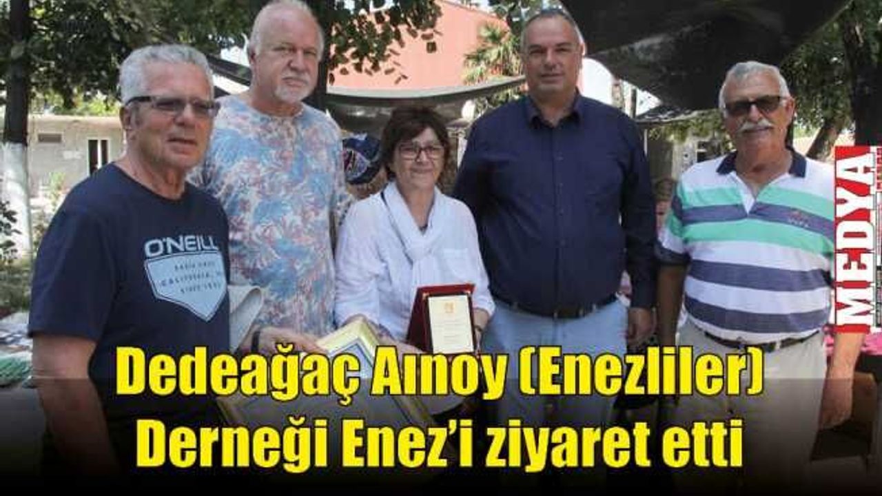 Dedeağaç Aınoy (Enezliler) Derneği Enez’i ziyaret etti