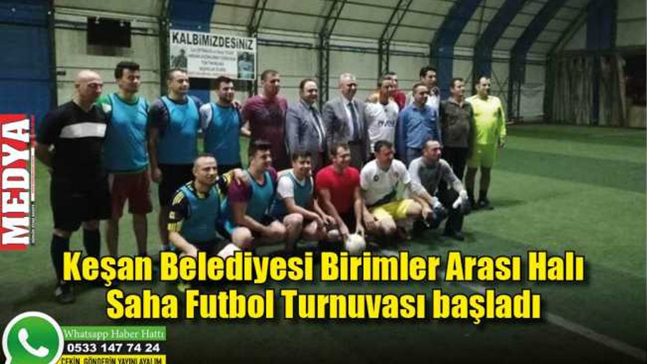 Keşan Belediyesi Birimler Arası Halı Saha Futbol Turnuvası başladı