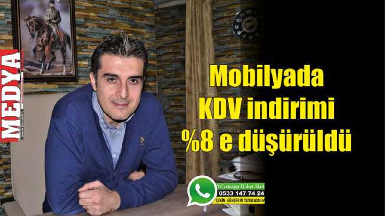 Mobilyada KDV indirimi 8 e düşürüldü MEDYA KEŞAN