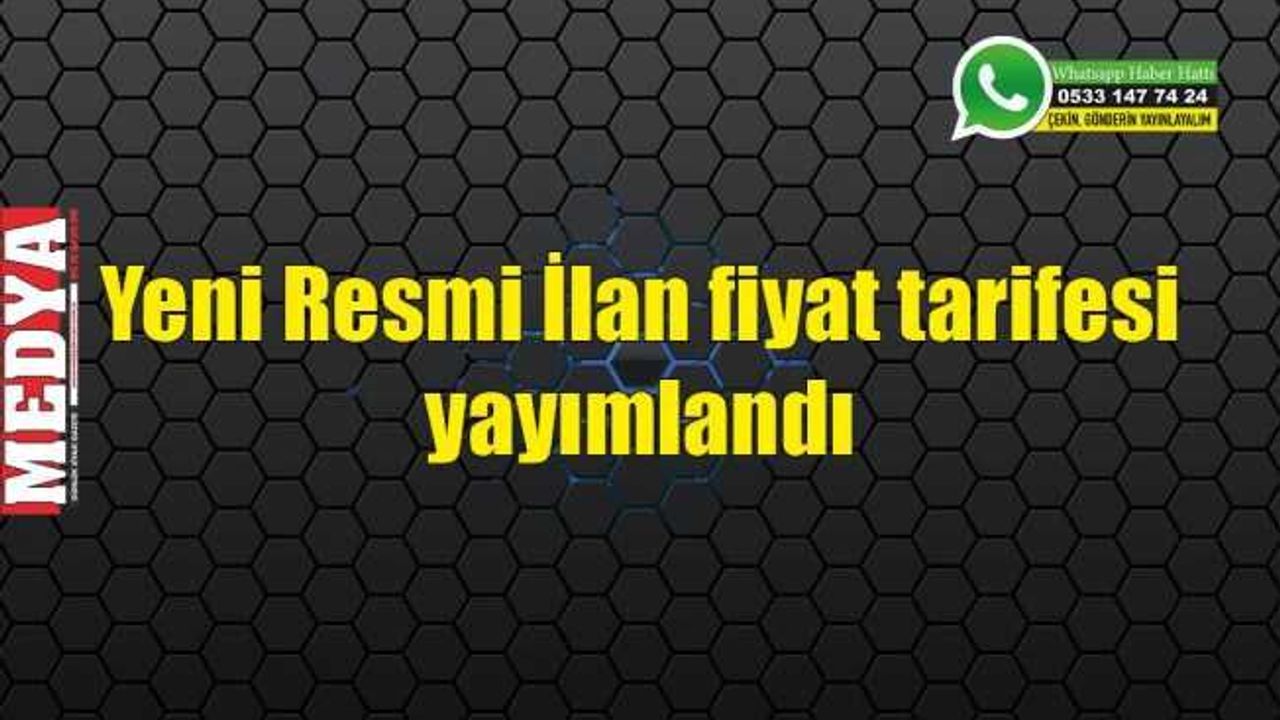 Yeni Resmi İlan fiyat tarifesi yayımlandı