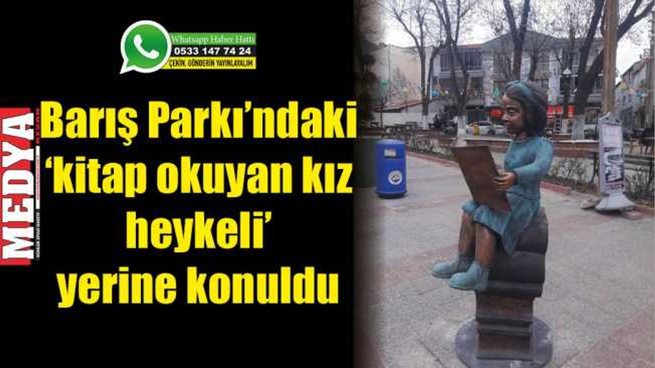 Barış Parkı’ndaki ‘kitap okuyan kız heykeli’ yerine konuldu