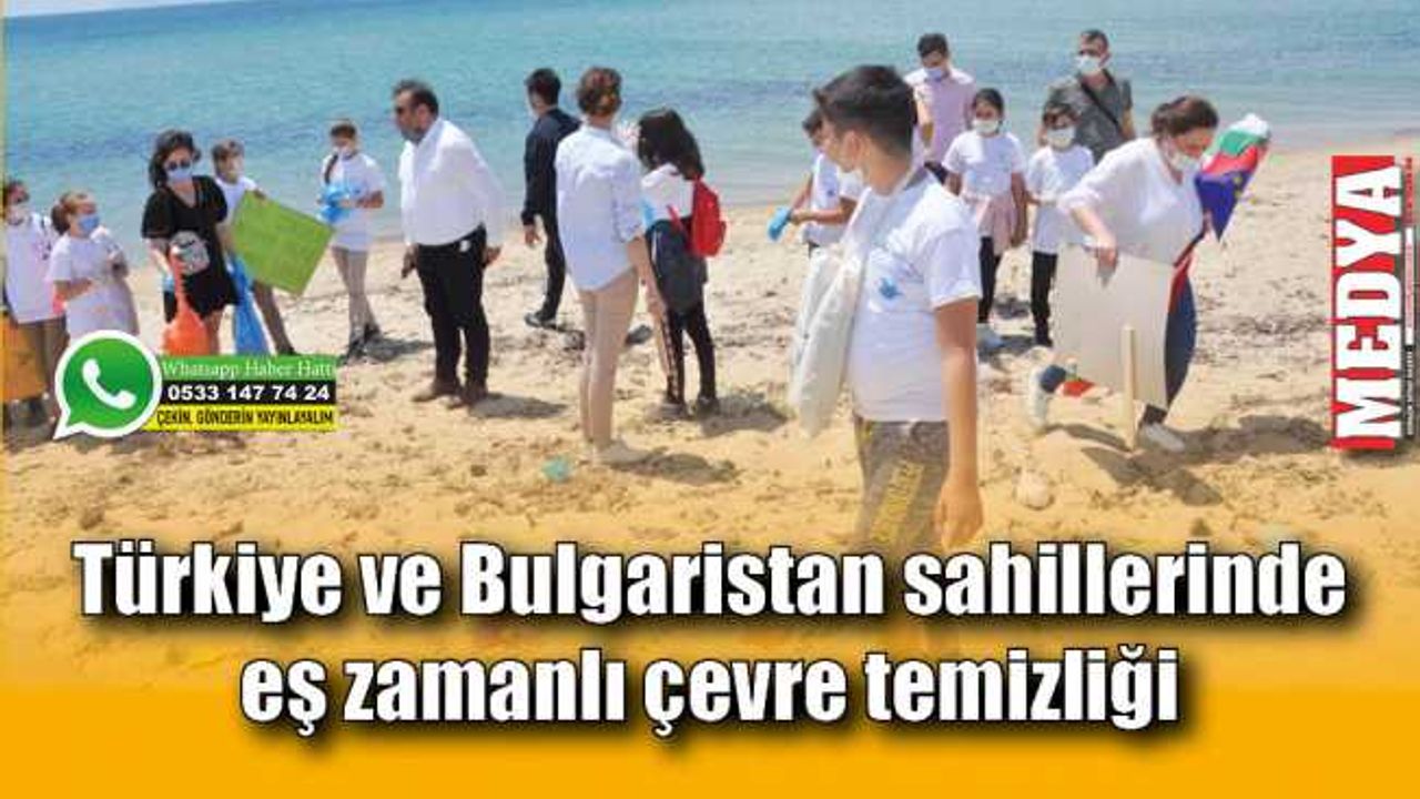 Türkiye ve Bulgaristan sahillerinde eş zamanlı çevre temizliği