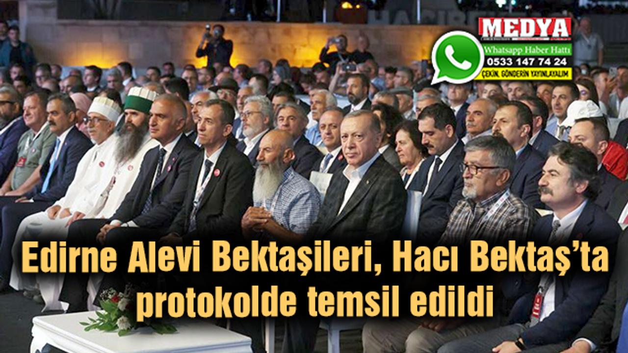Edirne Alevi Bektaşileri, Hacı Bektaş’ta protokolde temsil edildi