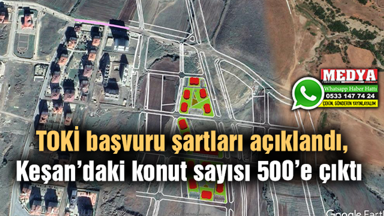 TOKİ başvuru şartları açıklandı, Keşan’daki konut sayısı 500’e çıktı