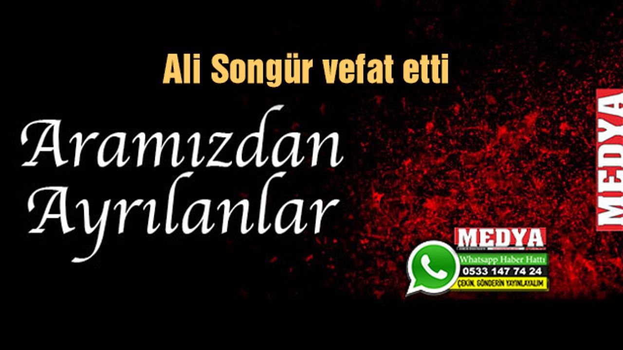 Ali Songür vefat etti (24 Kasım 2022)