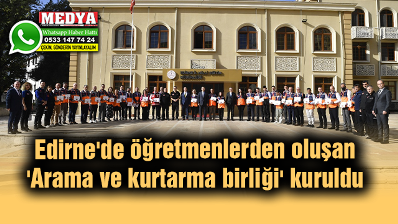 Edirne'de öğretmenlerden oluşan 'Arama ve kurtarma birliği' kuruldu