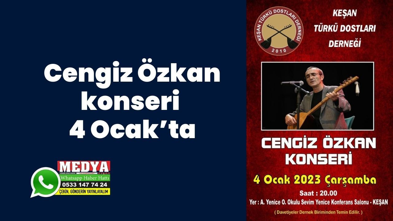 Cengiz Özkan konseri 4 Ocak’ta