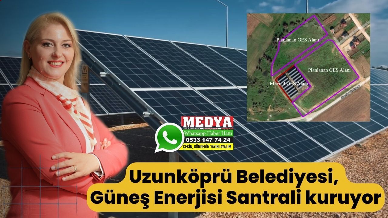 Uzunköprü Belediyesi, Güneş Enerjisi Santrali kuruyor