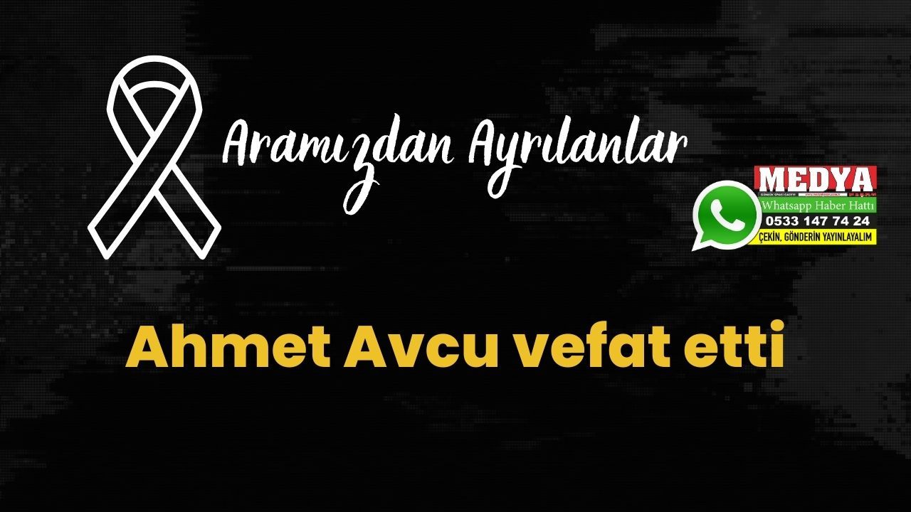 Ahmet Avcu vefat etti (1 Şubat 2023)