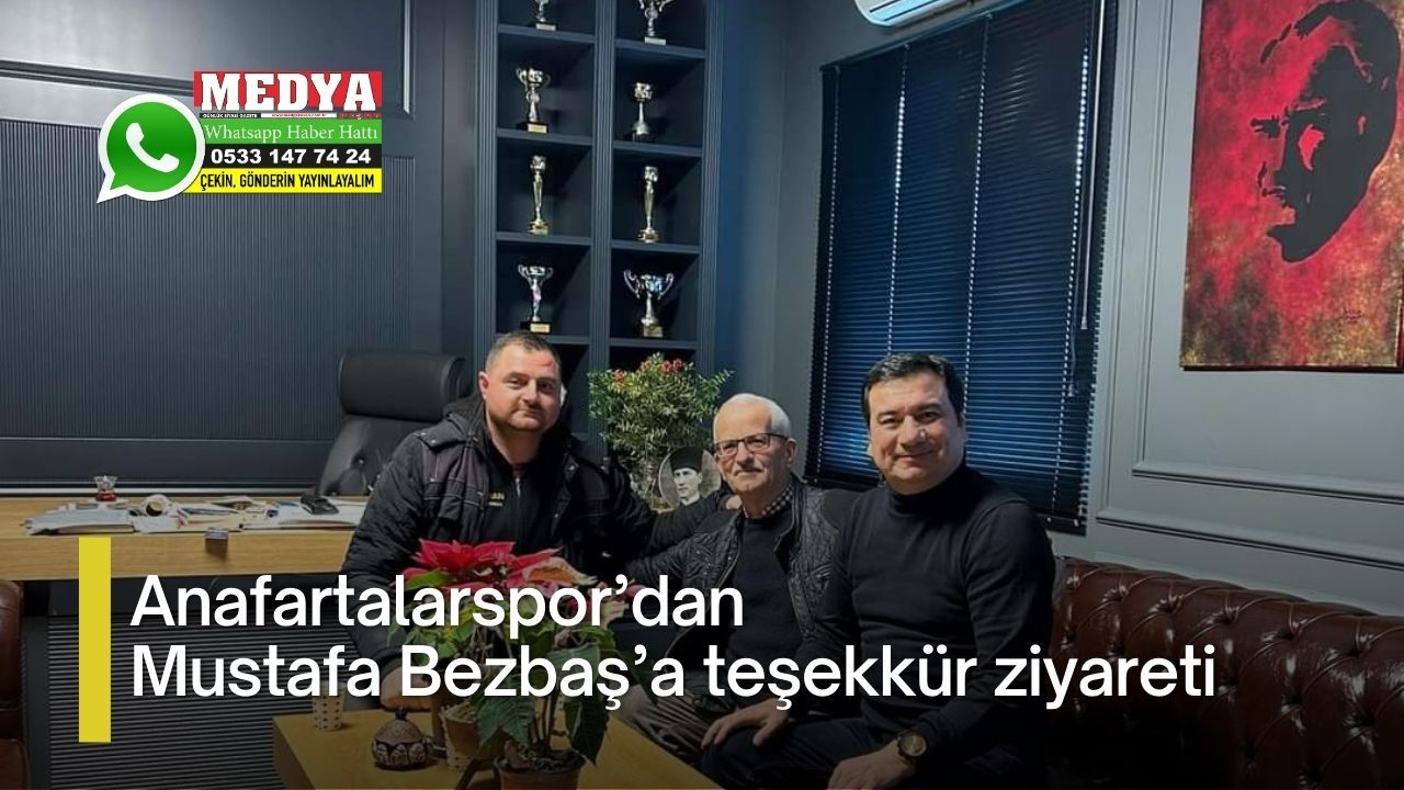 Anafartalarspor’dan Mustafa Bezbaş’a teşekkür ziyareti