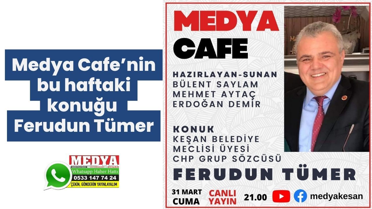 Medya Cafe’nin bu haftaki konuğu Ferudun Tümer