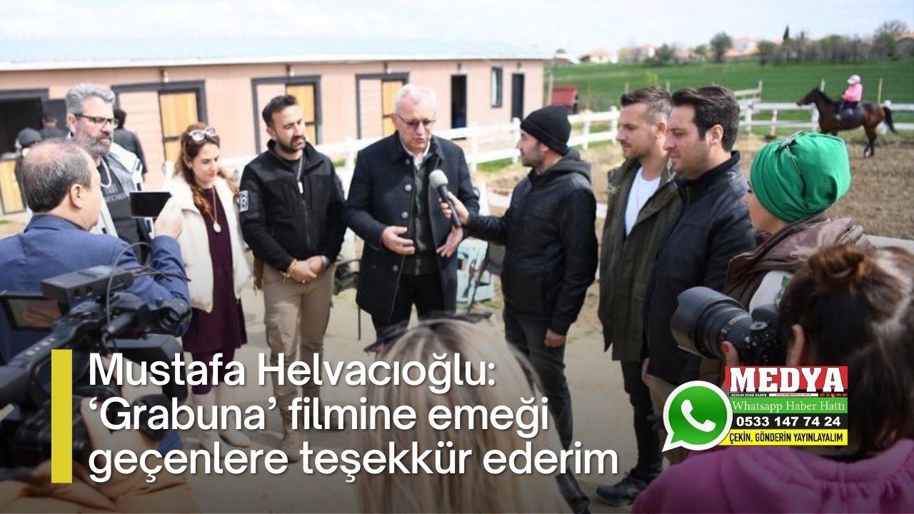 Mustafa Helvacıoğlu: ‘Grabuna’ filmine emeği geçenlere teşekkür ederim