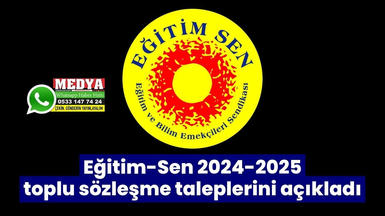 Eğitim-Sen 2024-2025 toplu sözleşme taleplerini açıkladı