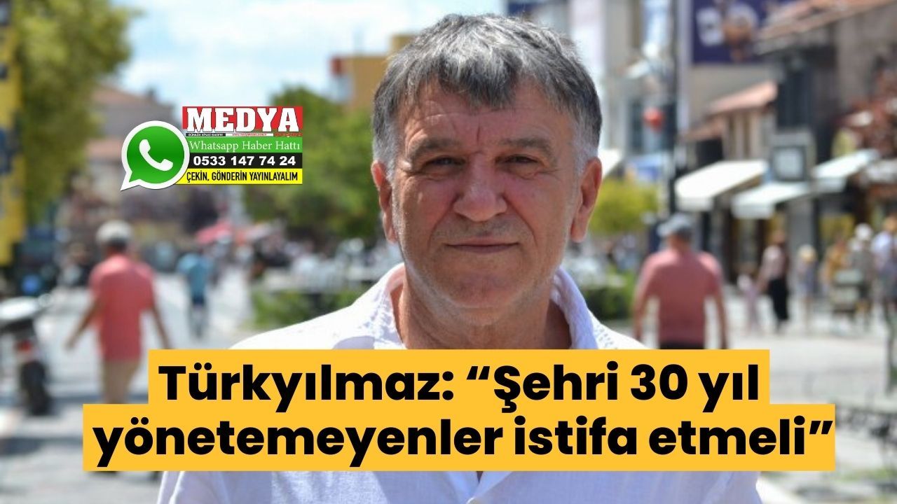 Türkyılmaz: “Şehri 30 yıl yönetemeyenler istifa etmeli”