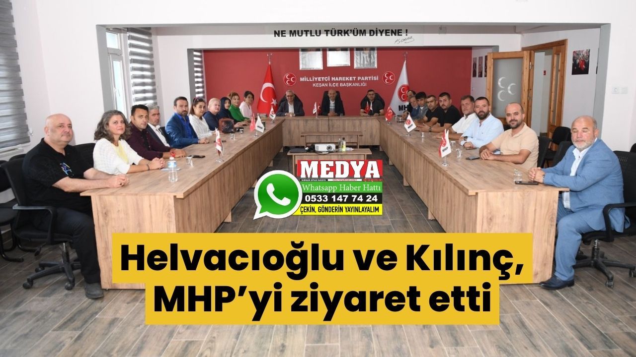Helvacıoğlu ve Kılınç, MHP’yi ziyaret etti