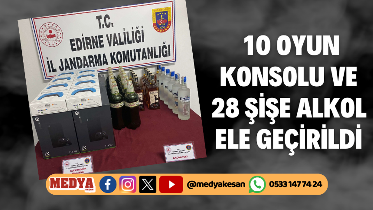 Edirne'de 10 oyun konsolu ve 28 şişe alkol ele geçirildi