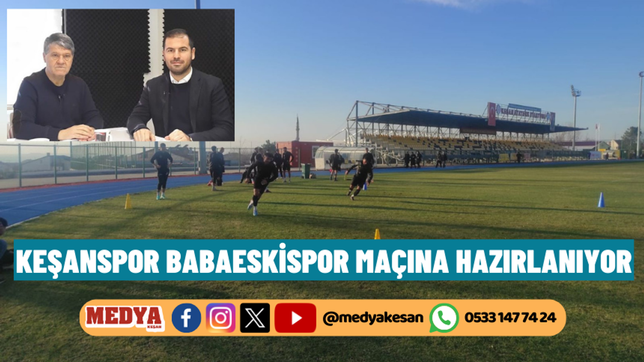 Keşanspor Babaeskispor maçına hazırlanıyor
