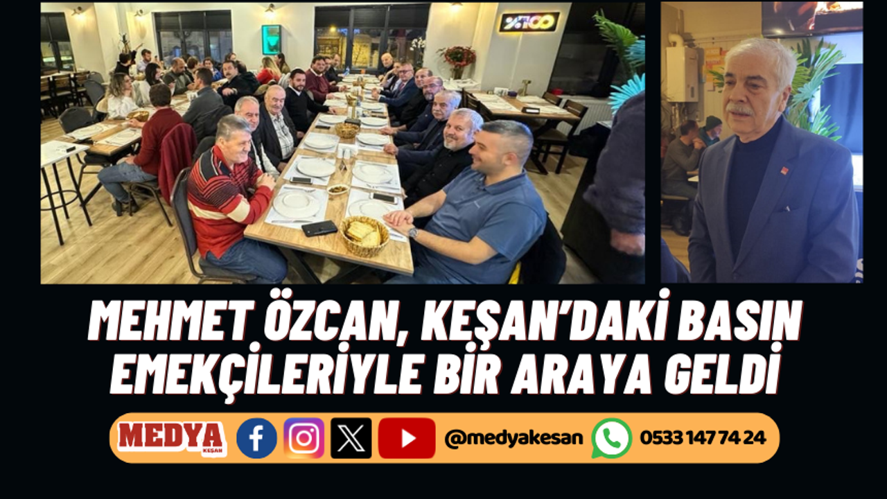Mehmet Özcan, Keşan’daki basın emekçileriyle bir araya geldi