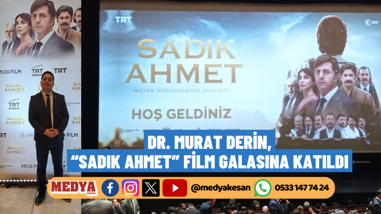 Dr. Murat Derin, “Sadık Ahmet” Film Galasına Katıldı