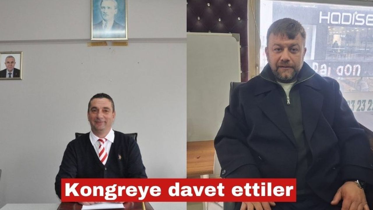 Karaağaç ve Arhatır üyeleri kongreye davet etti
