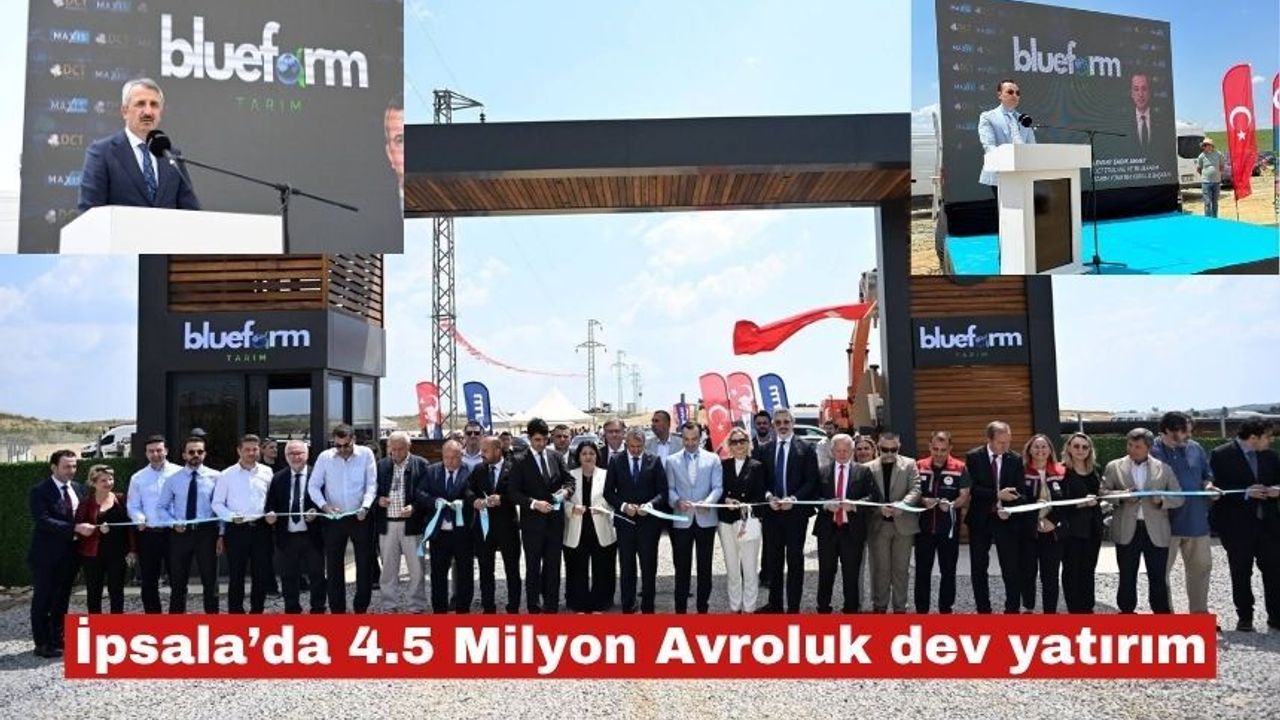 İpsala’da 4.5 Milyon Avroluk dev yatırım