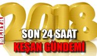 SON 24 SAAT KEŞAN GÜNDEMİ 24 MART 2018