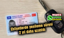 Ehliyetlerde yenileme süresi 2 yıl daha uzatıldı