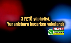 3 FETÖ şüphelisi, Yunanistan'a kaçarken yakalandı
