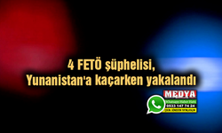 4 FETÖ şüphelisi, Yunanistan'a kaçarken yakalandı