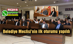 Belediye Meclisi’nin ilk oturumu yapıldı
