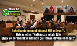 Belediyenin tahmini bütçesi 855 milyon TL