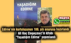 Ali Koç Elegeçmez’in kitabı “Yaşadığım Edirne” yayımlandı