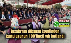 İpsala'nın 100’üncü kurtuluş yılı kutlandı