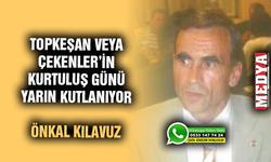 TOPKEŞAN VEYA ÇEKENLER’İN KURTULUŞ GÜNÜ YARIN KUTLANIYOR