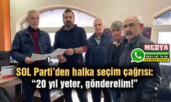 SOL Parti’den halka seçim çağrısı