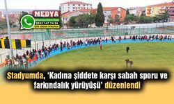 Kadına şiddete karşı sabah sporu ve farkındalık yürüyüşü