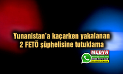 Yunanistan’a kaçarken yakalanan 2 FETÖ şüphelisine tutuklama