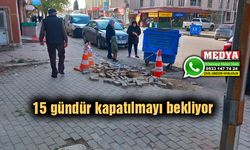 Çukur, 15 gündür kapatılmayı bekliyor