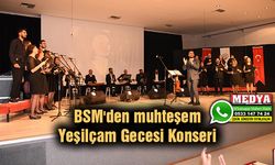 BSM'den muhteşem Yeşilçam Gecesi Konseri