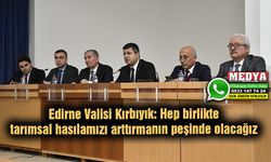 Hep birlikte tarımsal hasılamızı arttırmanın peşinde olacağız